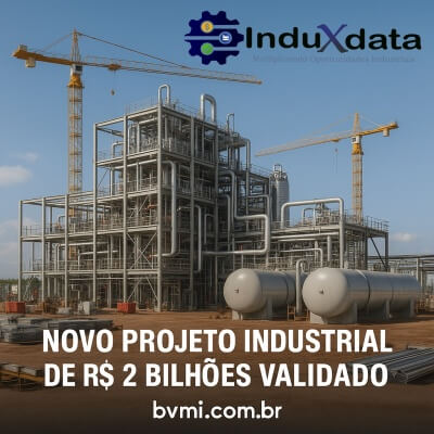 Projeto Industrial de Combustível Verde Recebe Investimento de R$ 2 Bilhões - Junho 2025 - Investimento Industrial - BVMI - InduXdata - Obra Industrial Brasil - Obras - Construção Industrial